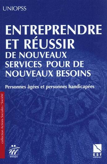 Couverture du livre « Personnes agees ; personnes handicapees ; nouveaux besoins » de Uniopss aux éditions Esf