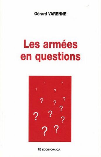 Couverture du livre « Les Armees En Question » de Gerard Varenne aux éditions Economica