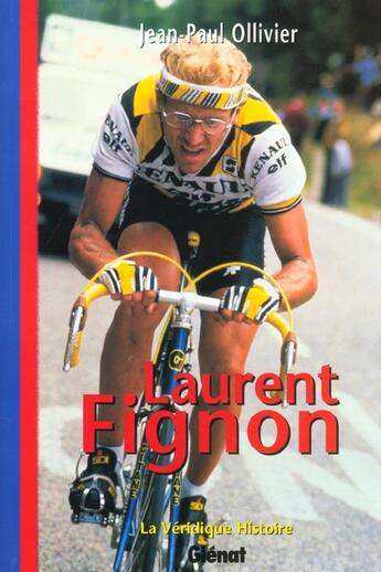 Couverture du livre « Veridique histoire de laurent fignon » de Jean-Paul Ollivier aux éditions Glenat