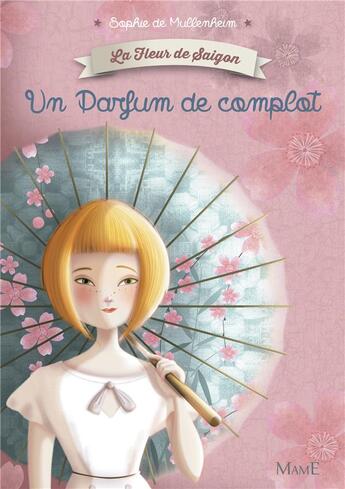 Couverture du livre « La fleur de Saïgon ; un parfum de complot » de Sophie De Mullenheim et Magali Fournier aux éditions Mame