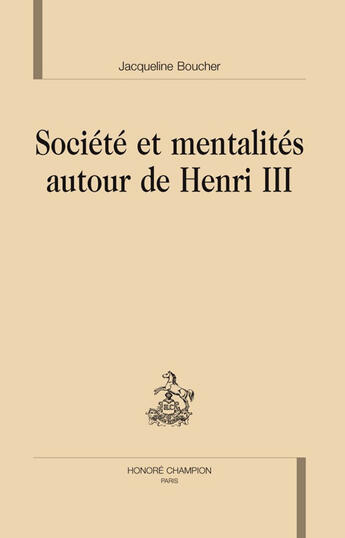 Couverture du livre « Société et mentalités autour de henri III » de Jacqueline Boucher aux éditions Honore Champion