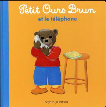 Couverture du livre « Petit Ours Brun et le téléphone » de Marie Aubinais et Daniele Bour aux éditions Bayard Jeunesse