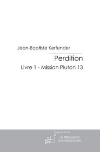 Couverture du livre « Perdition 1 » de Jean-Baptiste Kerfender aux éditions Le Manuscrit