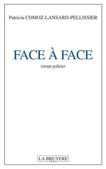 Couverture du livre « FACE A FACE » de Comoz-Lansard-Pellis aux éditions La Bruyere