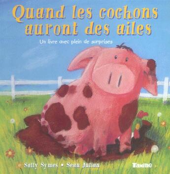 Couverture du livre « Quand Les Cochons Auront Des Ailes » de Sally Symes et Sean Julian aux éditions Tamino