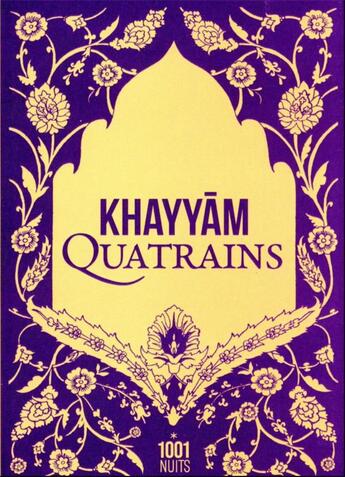 Couverture du livre « Quatrains » de Omar Khayyam et Charles Grolleau aux éditions Mille Et Une Nuits