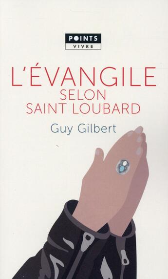 Couverture du livre « L'Evangile selon saint Loubard » de Guy Gilbert aux éditions Points