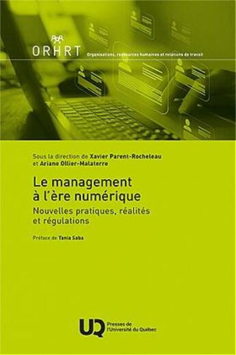 Couverture du livre « Le management à l'ère numérique : Nouvelles pratiques, réalités et régulations » de Collectif et Xavier Parent-Rocheleau et Ariane Ollier-Malaterre aux éditions Pu De Quebec