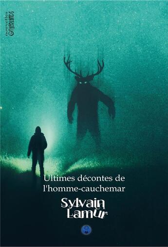 Couverture du livre « Ultimes décontes de l'homme-cauchemar » de Lamur Sylvain aux éditions Otherlands