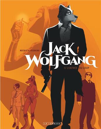 Couverture du livre « Jack Wolfgang t.1 : l'entrée du loup » de Henri Recule et Stephen Desberg aux éditions Lombard
