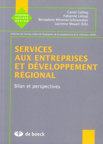 Couverture du livre « Services aux entreprises et developpement regional - bilan et perspectives » de Gallouj/Leloup aux éditions De Boeck Superieur