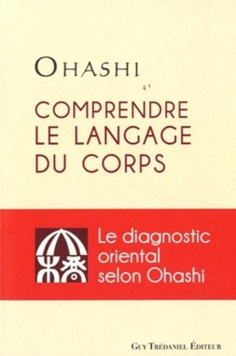 Couverture du livre « Comprendre le langage du corps » de Ohashi aux éditions Guy Trédaniel