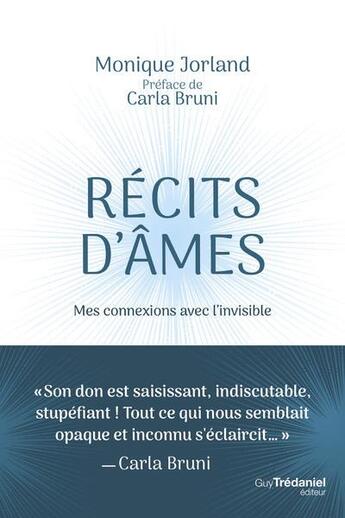 Couverture du livre « Récits d'âmes : mes connexions avec l'invisible » de Monique Jorland aux éditions Guy Trédaniel