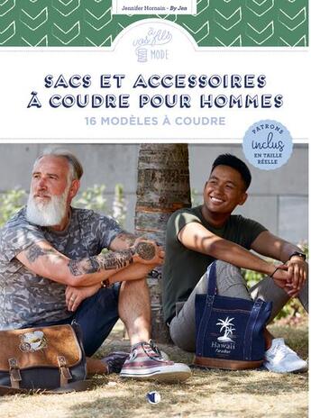 Couverture du livre « Sacs et accessoires à coudre pour hommes » de Jennifer Hornain aux éditions Creapassions.com