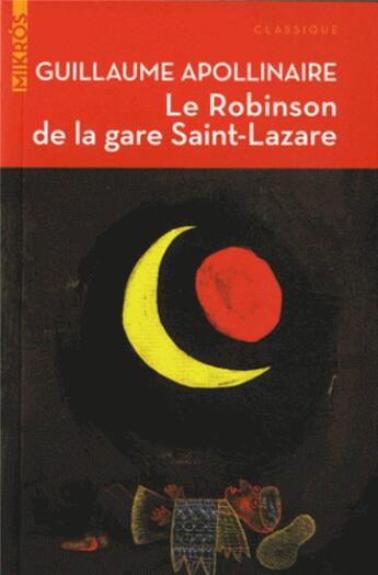 Couverture du livre « Le Robinson de la gare Saint-Lazare » de Guillaume Apollinaire aux éditions Editions De L'aube