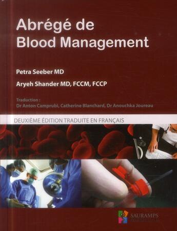 Couverture du livre « Abrégé de blood management (2e édition) » de Petra Seeber et Aryeh Shander aux éditions Sauramps Medical