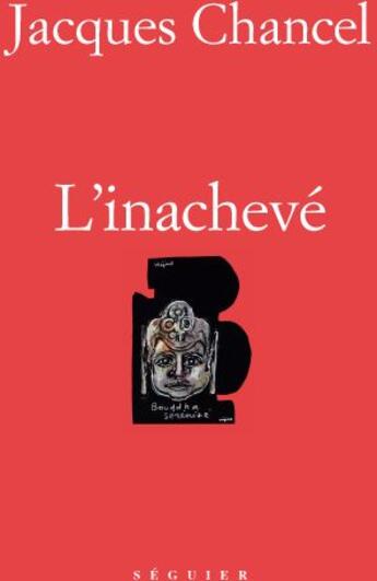 Couverture du livre « L'inachevé » de Jacques Chancel aux éditions Seguier