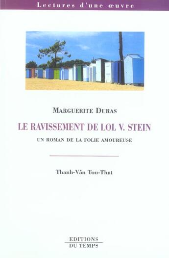 Couverture du livre « Le Ravissement De Lol V.Stein ; Un Roman De La Folie Amoureuse » de Thanh-Van Ton-That aux éditions Editions Du Temps