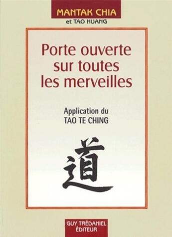 Couverture du livre « Porte ouverte sur toutes les merveilles - application du tao te ching » de  aux éditions Guy Trédaniel