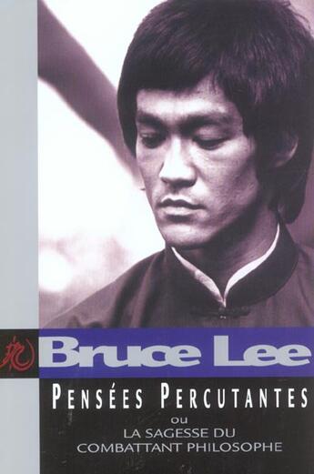 Couverture du livre « Pensees Percutantes » de Bruce Lee aux éditions Budo