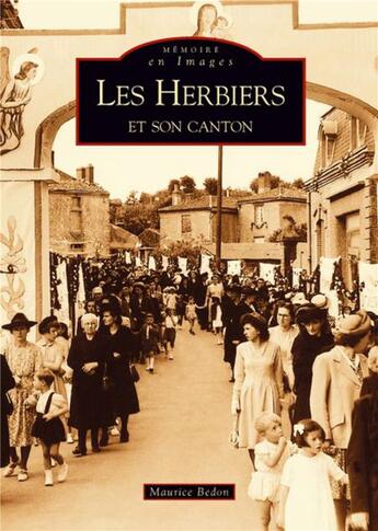 Couverture du livre « Les herbiers et son canton » de Maurice Bedon aux éditions Editions Sutton