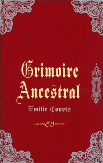 Couverture du livre « Grimoire ancestral » de Emilie Courts aux éditions Bussiere