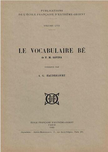 Couverture du livre « Le vocabulaire Bê de François Marie Savina » de Andre-Georges Haudricourt aux éditions Ecole Francaise Extreme Orient