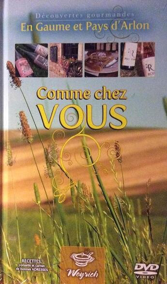 Couverture du livre « Comme chez vous- en gaume et pays d'arlon (avec dvd) » de  aux éditions Weyrich