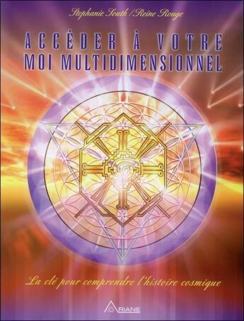 Couverture du livre « Accéder à votre moi multidimensionnel » de Stephanie South et Reine Rouge aux éditions Ariane