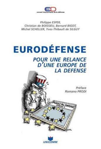 Couverture du livre « Eurodéfense ; pour une relance d'une Europe de la Défense » de Bigot B. D B C. aux éditions Unicom
