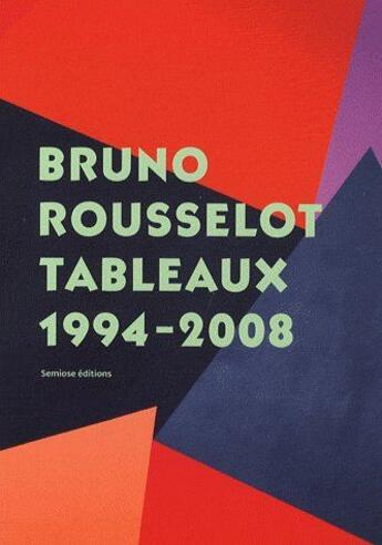 Couverture du livre « Tableaux 1994-2008 » de  aux éditions Semiose