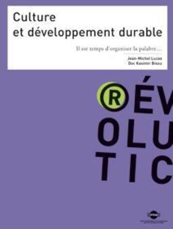 Couverture du livre « Culture et développement durable : il est temps d'organiser la palabre... » de Jean-Michel Lucas aux éditions Irma