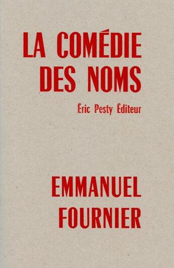 Couverture du livre « La comédie des noms » de Fournier Emmanuel aux éditions Eric Pesty