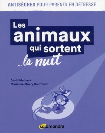 Couverture du livre « Les animaux qui sortent... la nuit » de David Melbeck et Marianne Maury-Kaufmann aux éditions Editions De La Salamandre