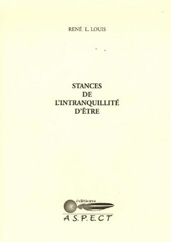 Couverture du livre « Stances De L'Intranquillite D' » de Rene L. Louis aux éditions Aspect