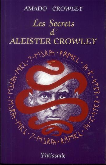 Couverture du livre « Les secrets d'Aleister Crowley » de Amado Crowley aux éditions Editions Palissade