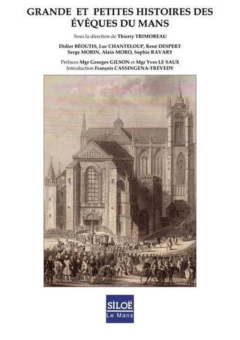 Couverture du livre « Grande et petites histoires des évèques du Mans » de Thierry Trimoreau aux éditions Siloe Le Mans