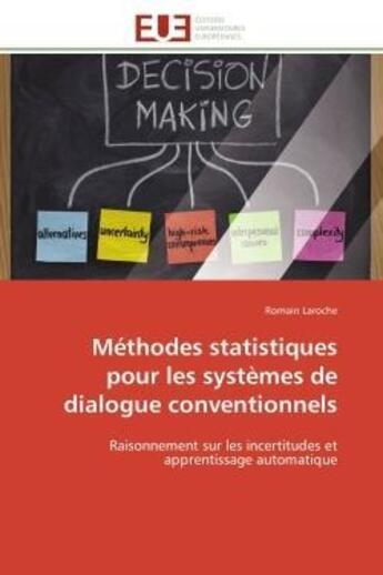 Couverture du livre « Methodes statistiques pour les systemes de dialogue conventionnels - raisonnement sur les incertitud » de Laroche Romain aux éditions Editions Universitaires Europeennes