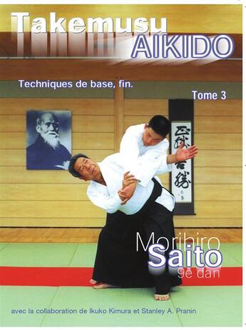 Couverture du livre « Takemusu aikido t.3 » de Morihiro Saito aux éditions Arts And Fights