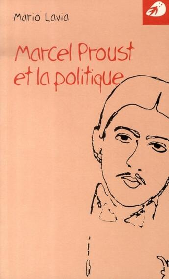 Couverture du livre « Marcel proust et la politique » de Mario Lavia aux éditions Portaparole