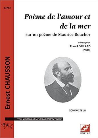 Couverture du livre « Poème de l'amour et de la mer, pour voix moyenne, quatuor à cordes et piano » de Ernest Chausson aux éditions Symetrie