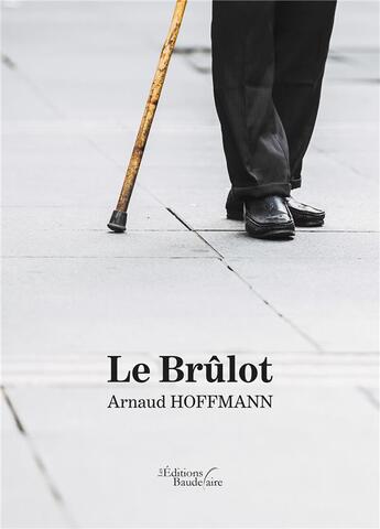 Couverture du livre « Le brulôt » de Arnaud Hoffmann aux éditions Baudelaire