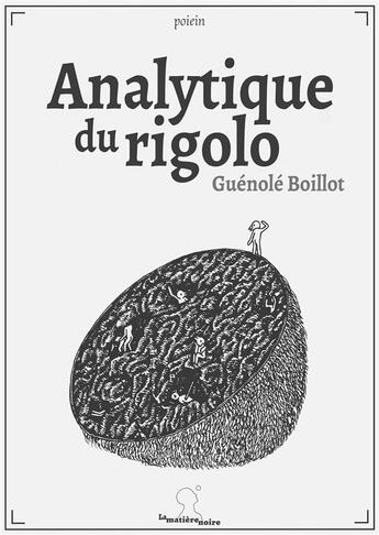 Couverture du livre « Analytique du rigolo » de Guenole Boillot aux éditions Matiere Noire