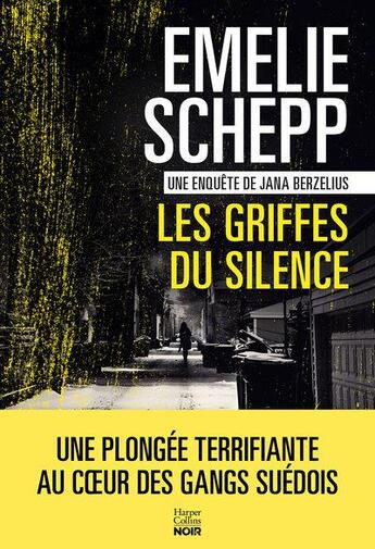 Couverture du livre « Une enquête de Jana Berzelius Tome 5 : les griffes du silence » de Emelie Schepp aux éditions Harpercollins