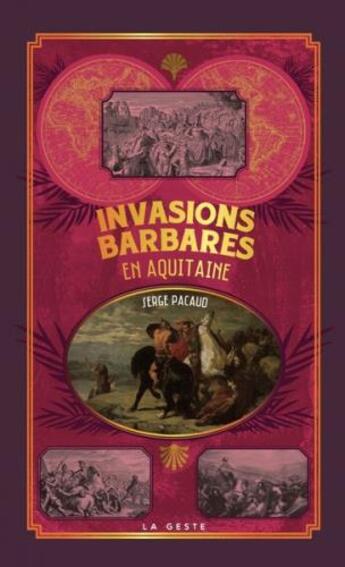 Couverture du livre « Invasions barbares en Aquitaine » de Serge Pacaud aux éditions Geste