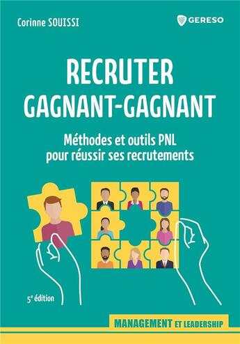 Couverture du livre « Recruter gagnant-gagnant : méthodes et outils PNL pour réussir ses recrutements (5e édition) » de Corinne Souissi aux éditions Gereso