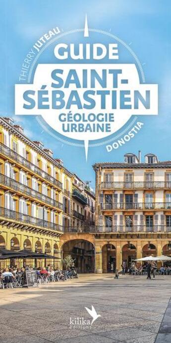 Couverture du livre « Guide saint-sebastien - geologie urbaine » de Thierry Juteau aux éditions Kilika