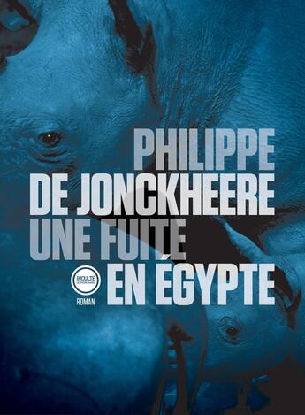 Couverture du livre « Une fuite en Egypte » de Philippe De Jonckheere aux éditions Inculte