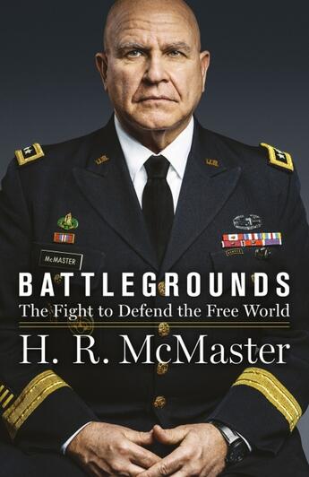 Couverture du livre « BATTLEGROUNDS - THE FIGHT TO DEFEND THE FREE WORLD » de H.R. Mcmaster aux éditions William Collins