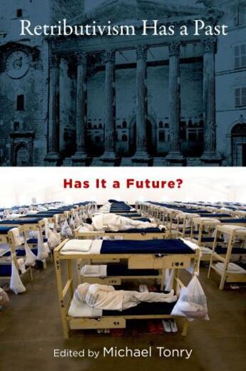 Couverture du livre « Retributivism Has a Past: Has It a Future? » de Michael Tonry aux éditions Oxford University Press Usa